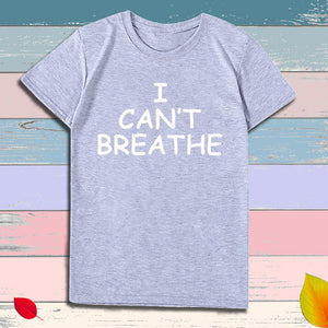 I Can't Breathe Letter Print Short Sleeve T-Shirt