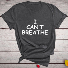 Load image into Gallery viewer, I Can&#39;t Breathe Letter Print Short Sleeve T-Shirt
