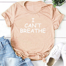 Load image into Gallery viewer, I Can&#39;t Breathe Letter Print Short Sleeve T-Shirt
