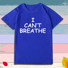 Load image into Gallery viewer, I Can&#39;t Breathe Letter Print Short Sleeve T-Shirt
