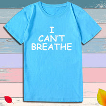 Load image into Gallery viewer, I Can&#39;t Breathe Letter Print Short Sleeve T-Shirt
